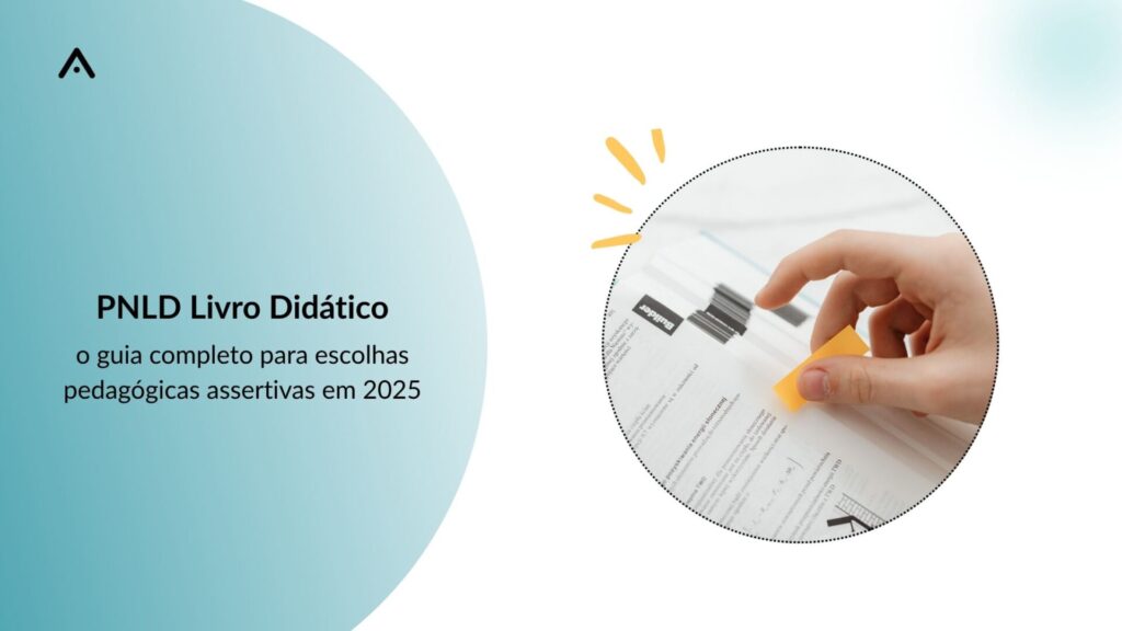 PNLD Livro Didático: o guia completo para escolhas pedagógicas assertivas em 2025