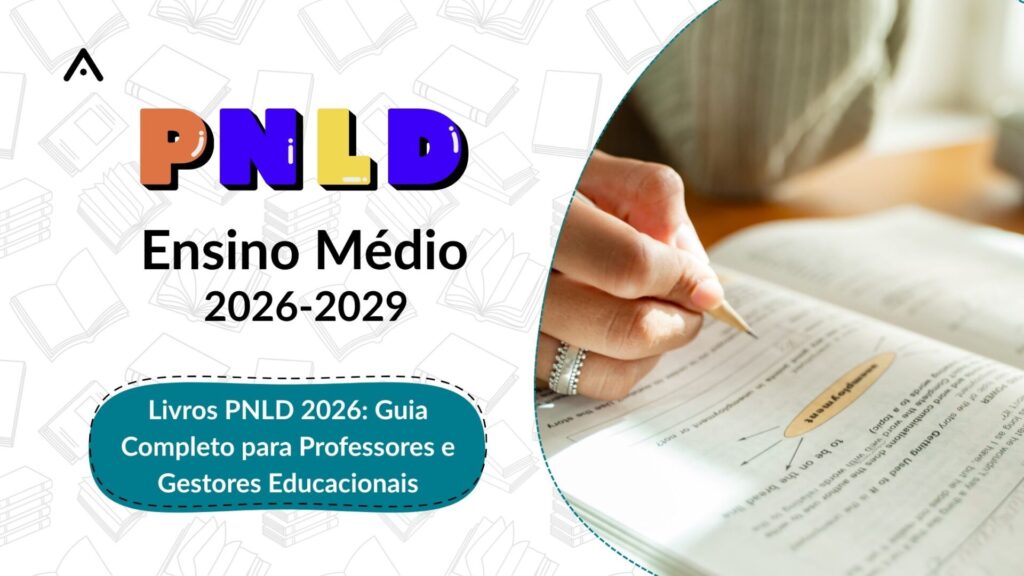 Livros PNLD 2026 Ensino Médio: Guia Completo para Professores e Gestores Educacionais